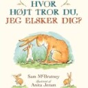 'Da Mumbo Jumbo blev kæmpestor', 'Min mormors gebis + 17 andre rim for børn (og voksne)' af Jakob Martin Strid, 'Kaninen der så gerne ville sove' af Carl-Johan Forssén Ehrlin og 'Hvor højt tror du, jeg elsker dig?' af Sam McBratney (4)