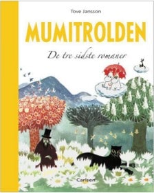 'Mumitrolden - de tre sidste romaner' af Tove Jansson