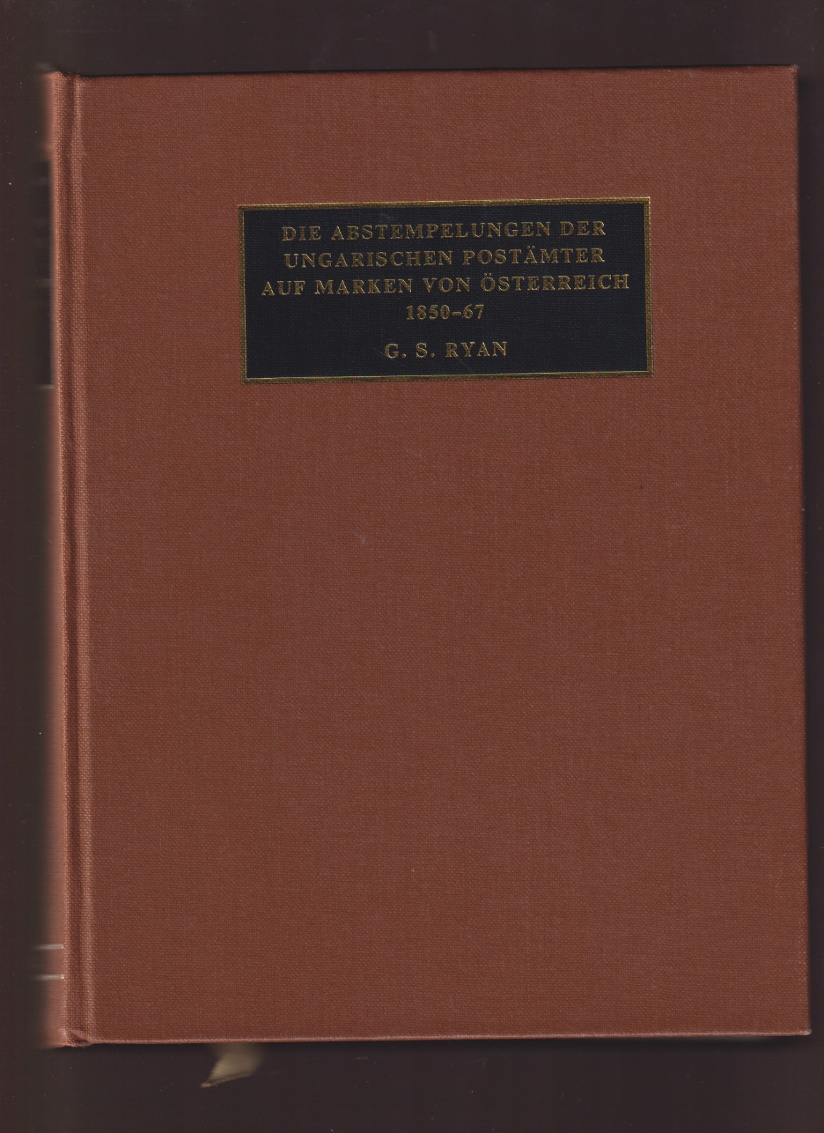 LITTERATUR. G.S Ryan: Die Abstempelungen Der Ungarischen Postämter Auf ...