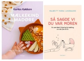 Fra mælkekind til madøre - Nem fingermad til baby' af Signe Severin & Karlas køkken og 'Så sagde vi du var moren' af Majbritt Maria Lundgaard (2)