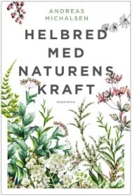 'Helbred med naturens kraft' af Andreas Michalsen - Indbundet