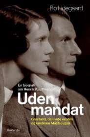 'Uden mandat - En biografi om Henrik Kauffmann' af Bo Lidegaard