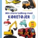 børnebøger - 'Lyt, rør og føl: På byggepladsen',  'Min store lydbog med køretøjer' og '100 første ord' (3)